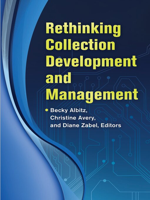 Title details for Rethinking Collection Development and Management by Becky Albitz - Available
